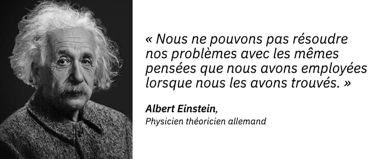 Photo portrait d'Albert Einstein, physicien théoricien allemand et une citation : "Nous ne pouvons pas résoudre nos problèmes avec les mêmes pensées que nous avons employées lorsque nous les avons trouvés".