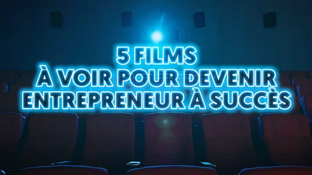 Photo point de vue en direction des sièges de cinéma et du projecteur signifié par un point lumineux. Titre en surimpression "5 films à voir pour devenir entrepreneur à succès"